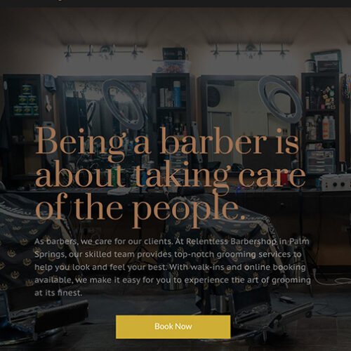 The image shows a webpage for Relentless Barbers, featuring a background of barber chairs and tools. Text emphasizes the importance of client care and offers online booking. A "Book Now" button is present, making it easy to schedule your next appointment on the Relentless Barbers website.